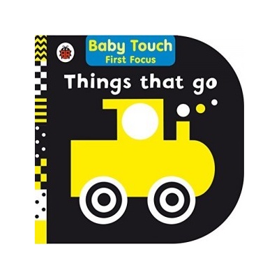 Things That Go: Baby Touch First Focus