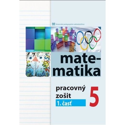 Pracovný zošit z matematiky pre 5. ročník, 1. časť - Čeretková Soňa, Šedivý Ondrej, Teplička Ivan