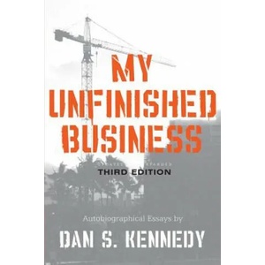 My Unfinished Business | Dan Kennedy (ISBN: 9781599321097)