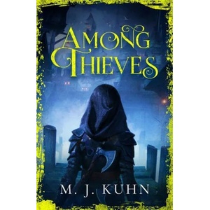 Among Thieves | M. J. Kuhn (ISBN: 9781473234536)