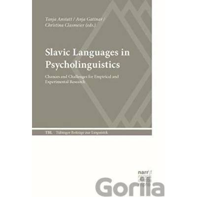 Slavic Languages in Psycholinguistics: Chances and Challenges for Empirical and Experimental Research - Tanja Anstatt