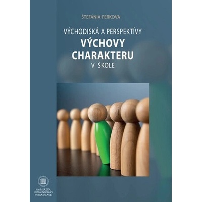 Východiská a perspektívy výchovy charakteru v škole - Štefánia Ferková