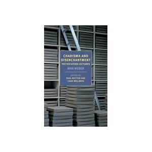 Charisma and Disenchantment: The Vocation Lectures | Max Weber, Damion Searls (ISBN: 9781681373898)