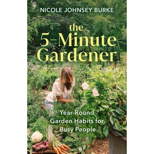 The 5-Minute Gardener | JOHNSEY BURKE NICOLE (ISBN: 9781401978785)