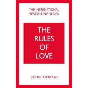 Rules of Love, The: A Personal Code for Happier, More Fulfilling Relationships | Richard Templar (ISBN: 9781292435671)