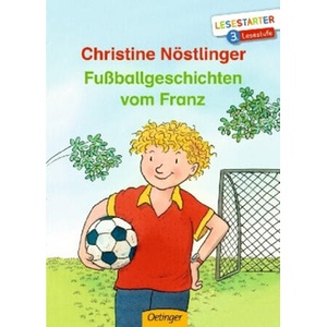 Fußballgeschichten vom Franz | Christine Nöstlinger, Erhard Dietl (ISBN: 9783789112690)