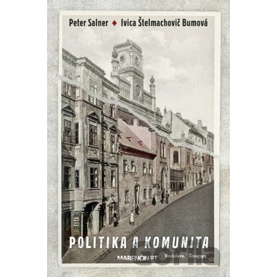 Politika a komunita - Ivica Štelmachovič Bumová, Peter Salner