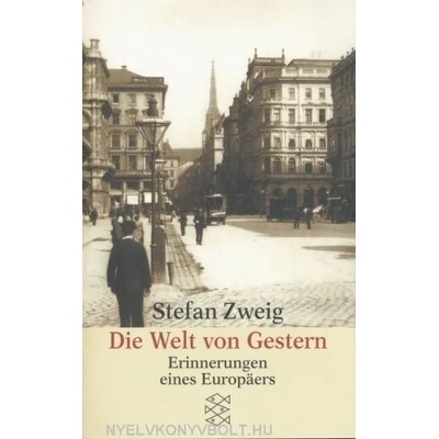 Die Welt von Gestern | Stefan Zweig