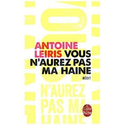 Vous n'aurez pas ma haine - Leiris, Antoine