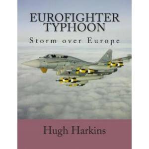 Eurofighter Typhoon: Storm over Europe | Hugh Harkins (ISBN: 9781903630334)