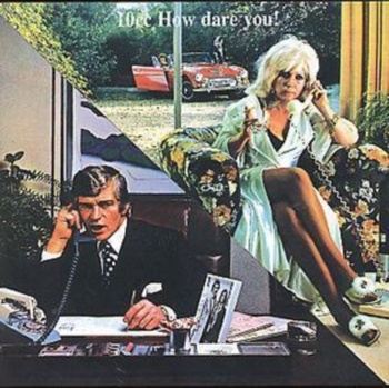 10 CC: HOW DARE YOU, CD