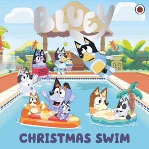Bluey: Christmas Swim | Bluey (ISBN: 9780241550564)