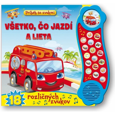 Príbeh so zvukmi Všetko, čo jazdí a lieta 18 rôznych zvukov