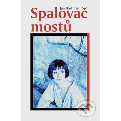 Spalovač mostů - Jan Hartman