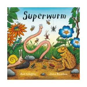 Superwurm | Julia Donaldson, Salah Naoura (ISBN: 9783407762511)