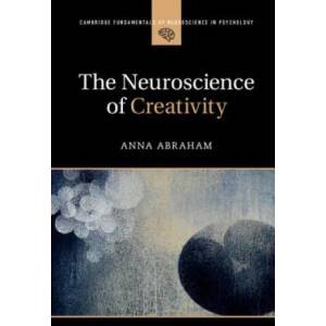 Neuroscience of Creativity | ABRAHAM ANNA (ISBN: 9781316629611)