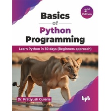 Basics of Python Programming Learn Python in 30 Days Beginners Approach Guleria Pratiyush