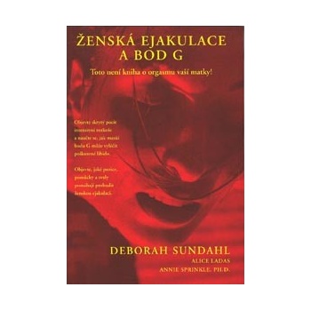 Ženská ejakulace a bod G - Deborah Sundahl