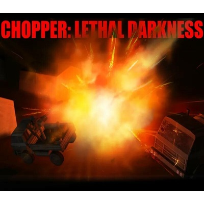 Chopper: Lethal darkness