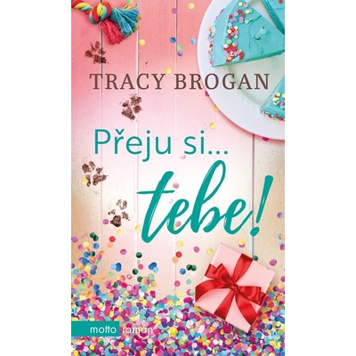 Přeju sitebe! - Tracy Brogan