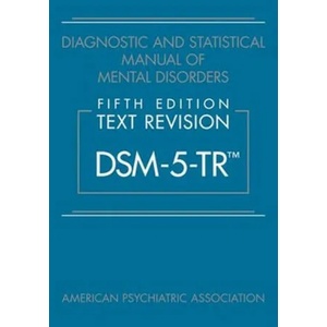 Diagnostic and Statistical Manual of Mental Disorders, Fifth Edition, Text Revision (ISBN: 9780890425763)