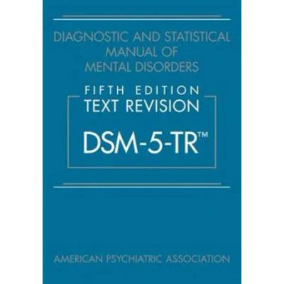 Diagnostic and Statistical Manual of Mental Disorders, Fifth Edition, Text Revision
