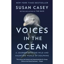 Voices in the Ocean: A Journey Into the Wild and Haunting World of Dolphins Casey SusanPaperback