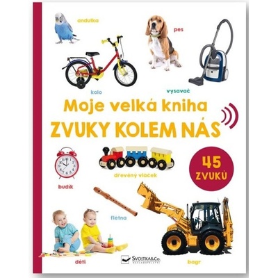 Moje velká kniha - Zvuky kolem nás