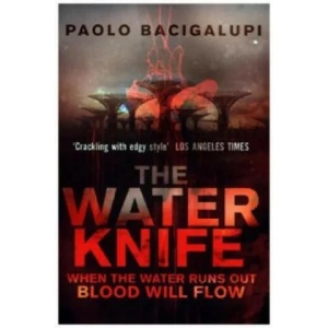 Water Knife | Paolo Bacigalupi (2016)