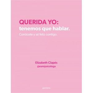 Querida yo: tenemos que hablar | ELIZABETH CLAPES (2022)