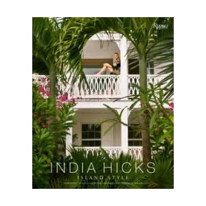 India Hicks: Island Style | India Hicks (2015)