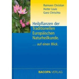 Heilpflanzen der Traditionellen Europäischen Naturheilkunde | Louis Hutter, Chrischta Ganz (ISBN: 9783991140023)