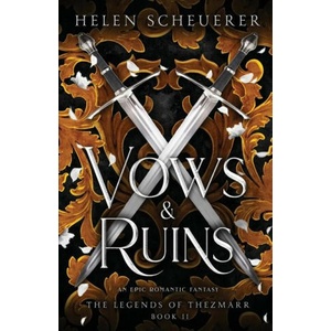 Vows & Ruins: An epic romantic fantasy | Helen Scheuerer (ISBN: 9781922903068)