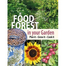 A Food Forest in Your Garden: Plan It, Grow It, Cook It Carter AlanPaperback