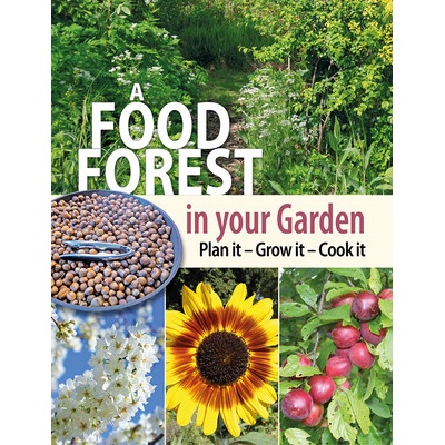 A Food Forest in Your Garden: Plan It, Grow It, Cook It Carter AlanPaperback