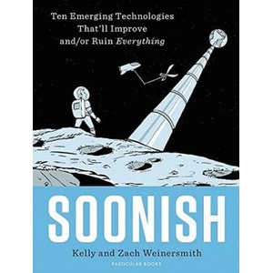 Soonish | Kelly Weinersmith, Zach Weinersmith (ISBN: 9781846149009)