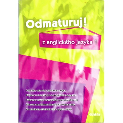 Odmaturuj! z anglického jazyka 1 - Průvodce mluvnicí ang.jazyka, příprava k maturitě, k státní i mezinárodní jazyk. - Juraj Belán