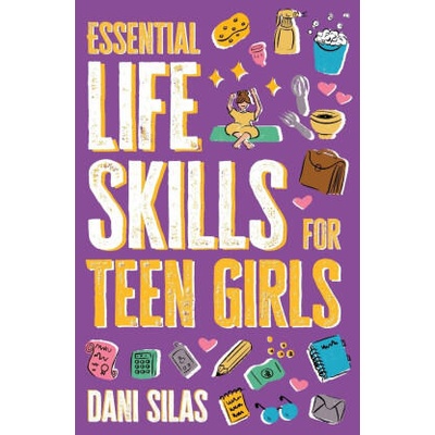 Essential Life Skills for Teen Girls | Dani Silas