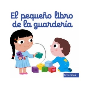 EL PEQUEÑO LIBRO DE LA GUARDERIA | NATHALIE CHOUX (ISBN: 9788408166115)