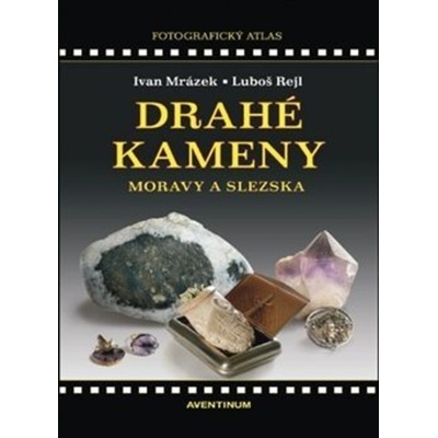 Drahé kameny Moravy a Slezska