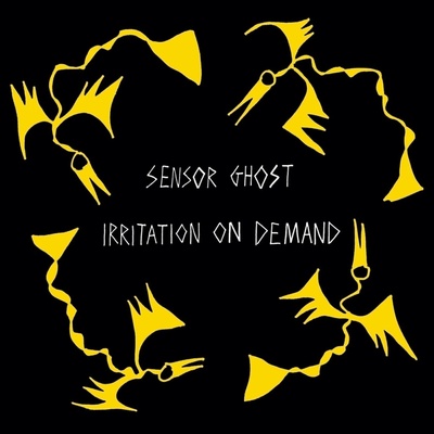 Sensor Ghost: Irritation On Demand LP