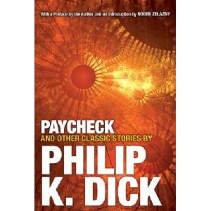 Paycheck and Other Classic Stories By Philip K. Dick | Philip Kindred Dick (ISBN: 9780806537962)