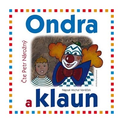 Ondra a klaun - Michal Vaněček, Petr Nárožný