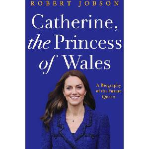 Catherine, the Princess of Wales | Jobson, Robert (ISBN: 9781639367122)