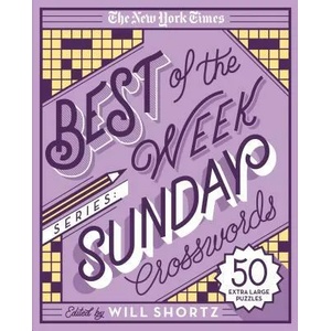 The New York Times Best of the Week Series: Sunday Crosswords: 50 Extra Large Puzzles | The New York Times (ISBN: 9781250135681)