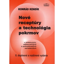 Nové receptúry a technológia pokrmov - Konrád Kendlík