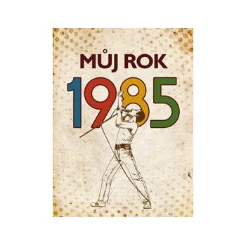 Můj rok 1985