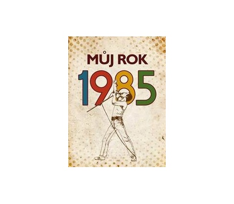 Můj rok 1985