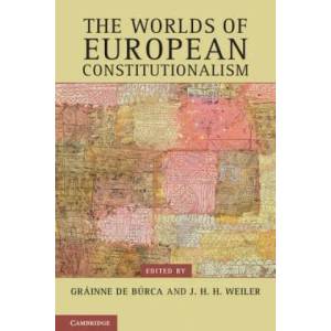 Worlds of European Constitutionalism | Grainne de Burca (2011)