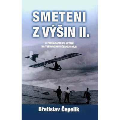 Smeteni z výšin II. - Břetislav Čepelík